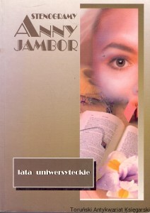 Stenogramy Anny Jambor : Lata uniwersyteckie  / Anna Jambor 