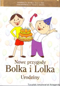 Nowe przygody Bolka i Lolka : Urodziny  / Praca zbiorowa  