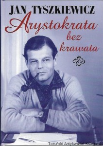 Arystokrata bez krawata / Jan Tyszkiewicz 