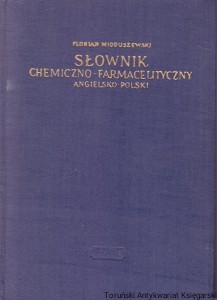 Słownik chemiczno-farmaceutyczny angielsko-polski / Florian Mioduszewski  