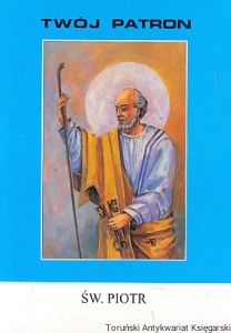 Św. Piotr : Twój patron  / Ks. Rajmund Krakowski CM 