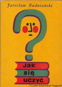 Jak się uczyć? / Jarosław Rudniański 