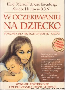 W oczekiwaniu na dziecko. Poradnik dla przyszłych matek i ojców / Heidi Murkoff, Arlene Eisenberg, Sandee Hathaway B.S.N.