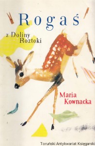 Rogaś z Doliny Roztoki / Maria Kownacka