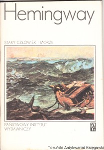 Stary człowiek  i morze / Ernst Hemingway