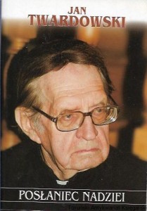Posłaniec nadziei / Jan Twardowski 