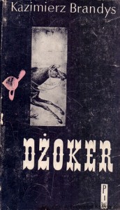 Dżoker : Wspomnienia z teraźniejszości  / Kazimierz Brandys  