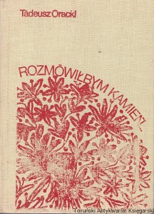 Rozmówiłbym kamień : Z dziejów literatury ludowej oraz piśmiennictwa regionalnego Warmii i Mazur w XIX i XX wieku  / Tadeusz Oracki  