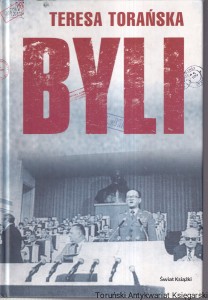 Byli / Teresa Torańska