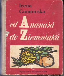 Od Ananasa do Ziemniaka / Irena Gumowska 