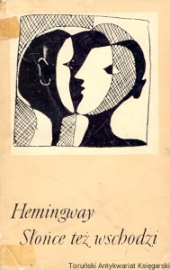 Słońce też wschodzi  / Ernest Hemingway  