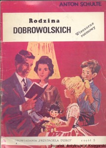 Rodzina Dobrowolskich : Opowiadania „Przyjaciela dzieci” część 5  / Anton Schulte  