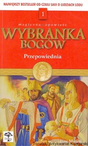 Wybranka Bogów : Przepowiednia 1 : Magiczna opowieść  / Jane Mysen  