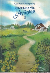 Pożegnanie z Avonlea / Lucy Maud Montgomery