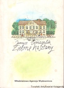 Zielone kasztany / Janusz Domagalik 