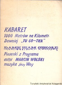 Kabaret 1000 Merów na Kilometr Dawniej  „ Tu 60—tka” : Damy wam szkołę : piosenki z Programu  / Marcin Wolski 