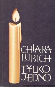 Tylko jedno  / Chiara Lubich    