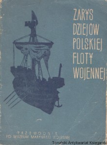 Zarys dziejów polskiej floty wojennej : Przewodnik po muzeum marynarki wojennej  / Edmund Kosiarz  (oprac.)