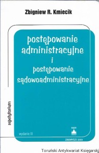 Postępowanie administracyjne i postępowanie sądowoadministracyjne : Repetytorium / Zbigniew R. Kmiecik 