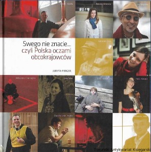 Swego nie znacie...czyli Polska oczami obcokrajowców / Judyta Fibiger 