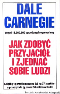 Jak zdobyć przyjaciół i zjednać sobie ludzi  / Dale Carnegie  
