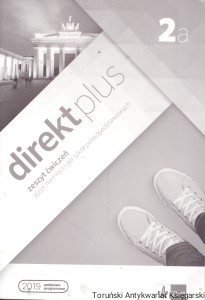 Direkt plus 2a : Zeszyt ćwiczeń język niemiecki dla szkół ponadpodstawowych  / Giorgio Motta, Beata Ćwikowska  