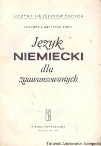 Język niemiecki dla zaawansowanych : Uczmy się języków obcych  / Rozemaria Krystyna Tertel  