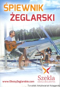 Śpiewnik żeglarski : szekla Szkoła żeglarstwa  / Praca zbiorowa  