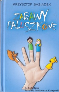 Zabawy paluszkowe / Krzysztof Sąsiadek  