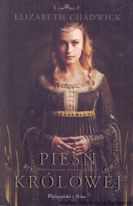 Pieśń królowej  / Elizabeth Chadwick  