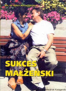 Sukces małżeński  / ks. Dr Jerzy Kułaczkowski   