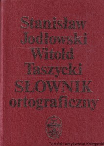 Słownik ortograficzny i prawidła pisowni polskiej / Stanisław Jodłowski, Witold Taszycki 