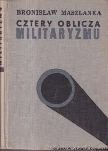 Cztery oblicza militaryzmu : Okruchy historyczne / Bronisław Maszlanka 