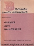Granica Zofii Nałkowskiej: Biblioteka analiz literackich /Helena Zaworska 