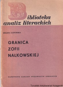 Granica Zofii Nałkowskiej: Biblioteka analiz literackich /Helena Zaworska 