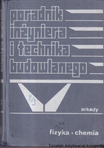 Poradnik inżyniera i technika budowlanego Tom 1 część 2 : Fizyka, Chemia / Praca zbiorowa 