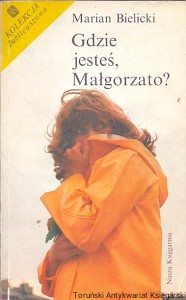 Gdzie jesteś Małgorzato?  / Marian Bielicki  