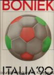 Zbigniew Boniek Italia '90 / Praca zbiorowa 
