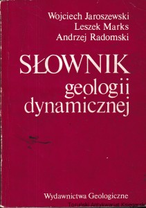 Słownik geologii dynamicznej / Wojciech Jaroszewski, Leszek Marks, Andrzej Radomski  