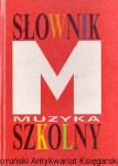 Słownik szkolny Muzyka  / Irena Poniatowska  