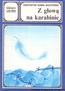  Z głową na karabinie : Lektury szkolne  / Krzysztof Kamil Baczyński  