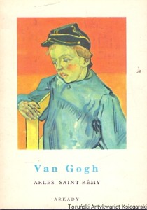 Van Gogh Arles. Saint-Remy : Mała Encyklopedia Sztuki 36 O / Jean Leymarie  
