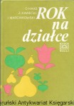 Rok na działce / Danuta Haas, Zdzisław Kawecki, Jacek Marcinkowski  