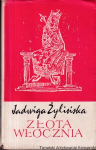 Złota włócznia T.1 / Jadwiga Żylińska 