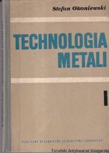 Technologia metali 1 / Stefan Okoniewski