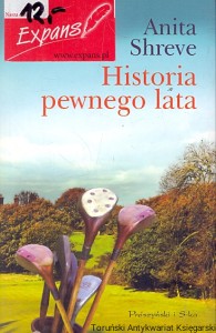 Historia pewnego lata  / Anita Shreve   