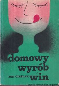 Domowy wyrób win / Jan Cieślak (1985)