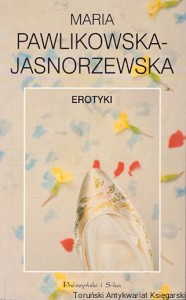 Erotyki  / Maria Pawlikowska-Jasnorzewska  