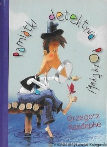 Pamiątki detektywa Pozytywki  / Grzegorz Kasdepke   