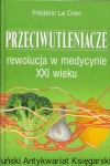 Przeciwutleniacze : Rewolucja w medycynie XXI wieku KDC  / Frederic Le Cren  